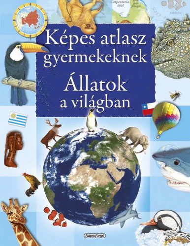 Képes atlasz gyermekeknek - Állatok a világban